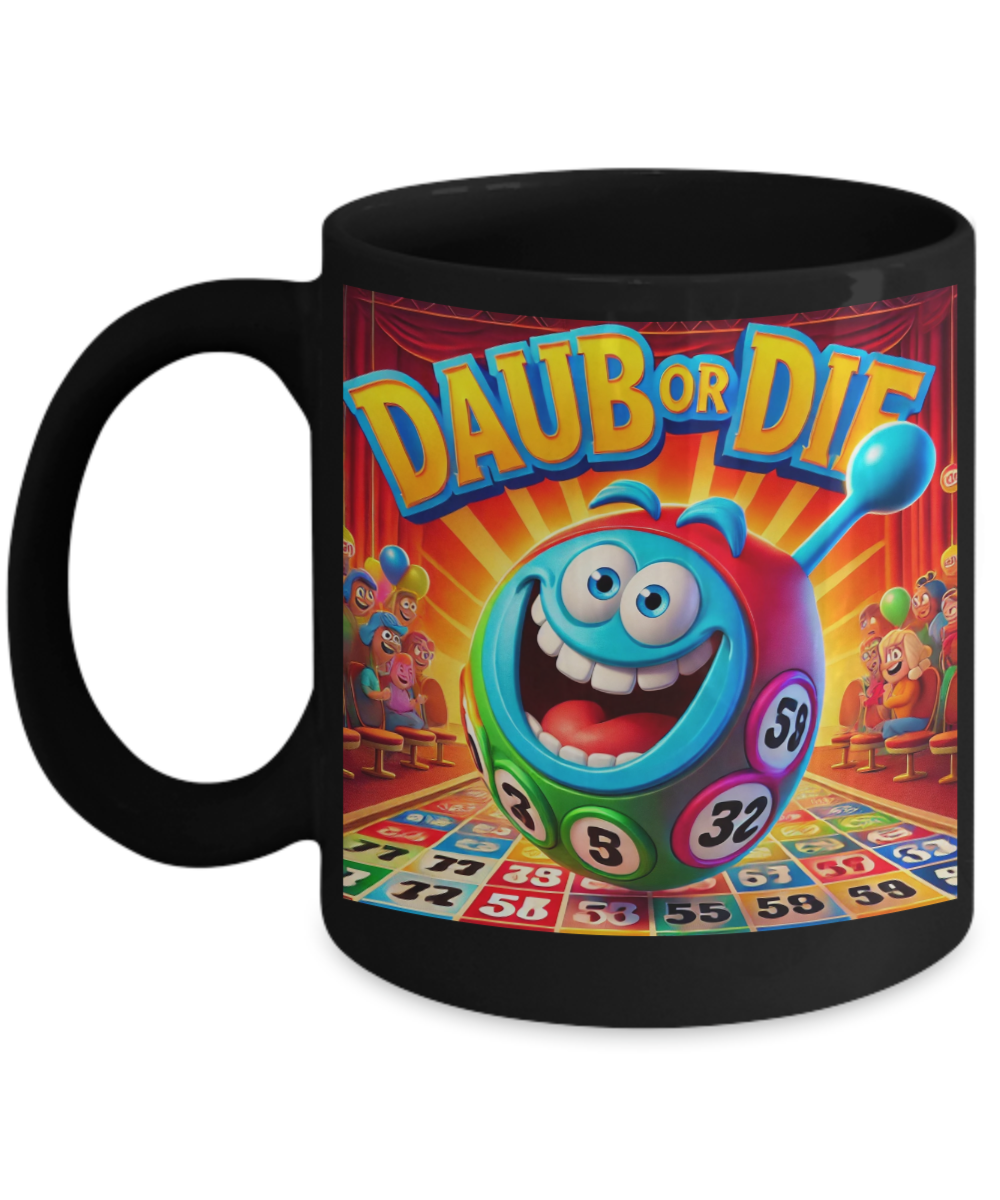 Daub Or Die - 11oz & 15oz Mug - Gift for Her - Gift for Him