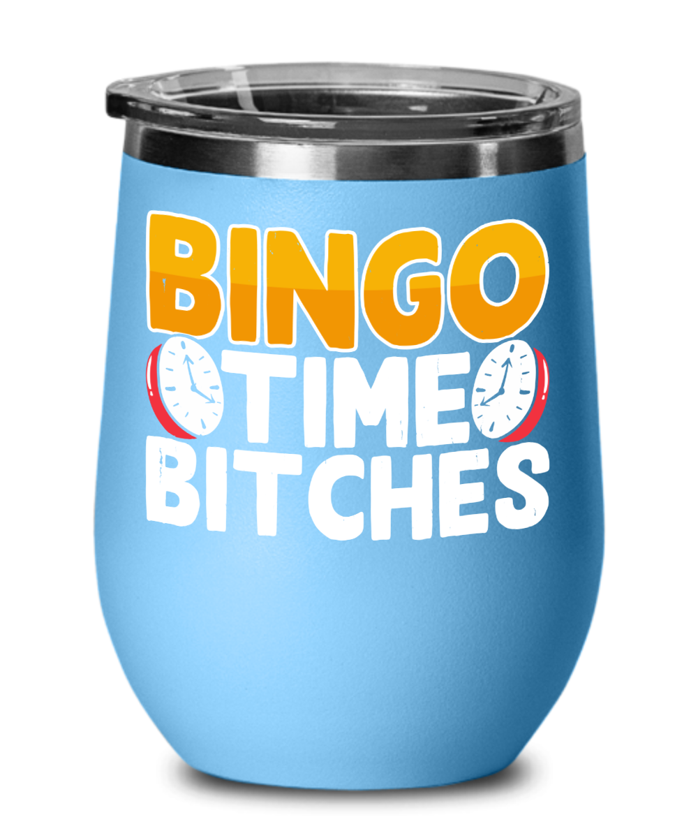 Bingo Time Bitches - Wine Glass - Gift for Her