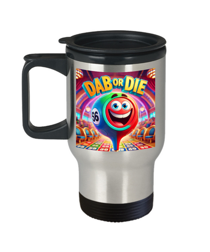 Dab Or Die - Travel Mug - Gift for Her - Gift for Him