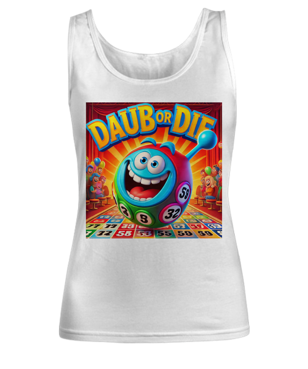 Daub Or Die - Unisex Tank Top/Women's Tank Top - Gift for Her - Gift for Him