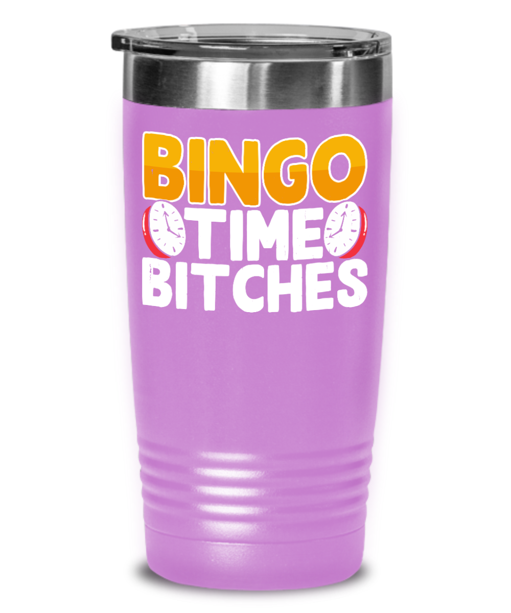 Bingo Time Bitches - 20oz & 30oz Tumbler - Gift for Her