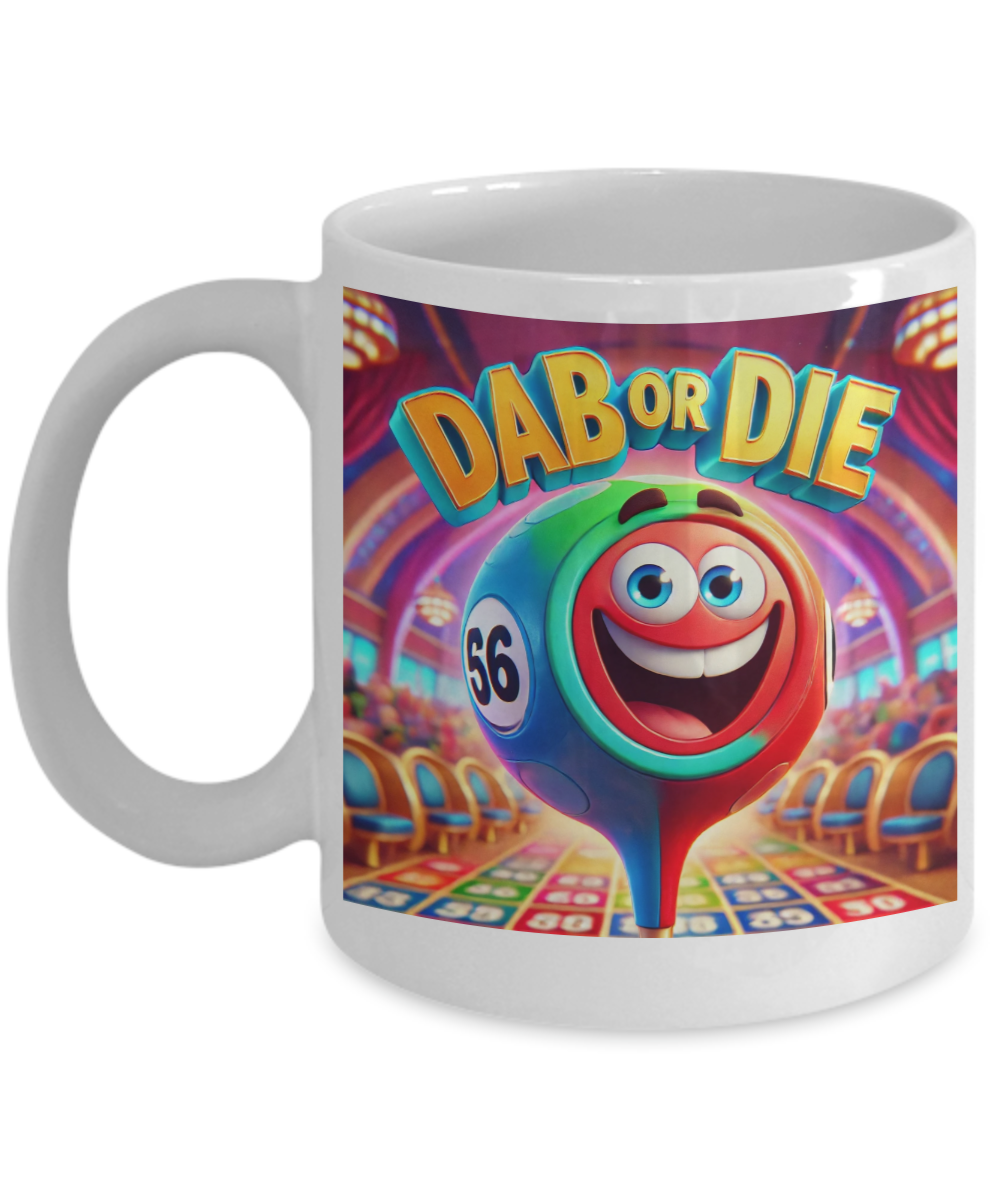 Dab Or Die 2 - 11oz & 15oz Mug - Gift for Her - Gift for Him