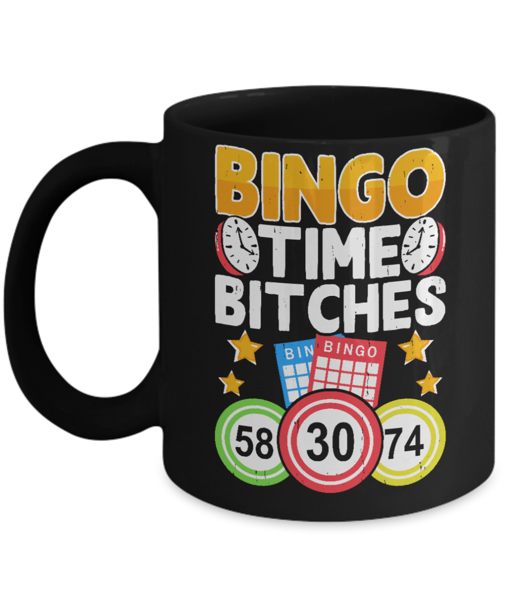 Bingo Time Bitches (BLACK) - 11oz & 15oz Mug - Gift for Her - Gift for Him