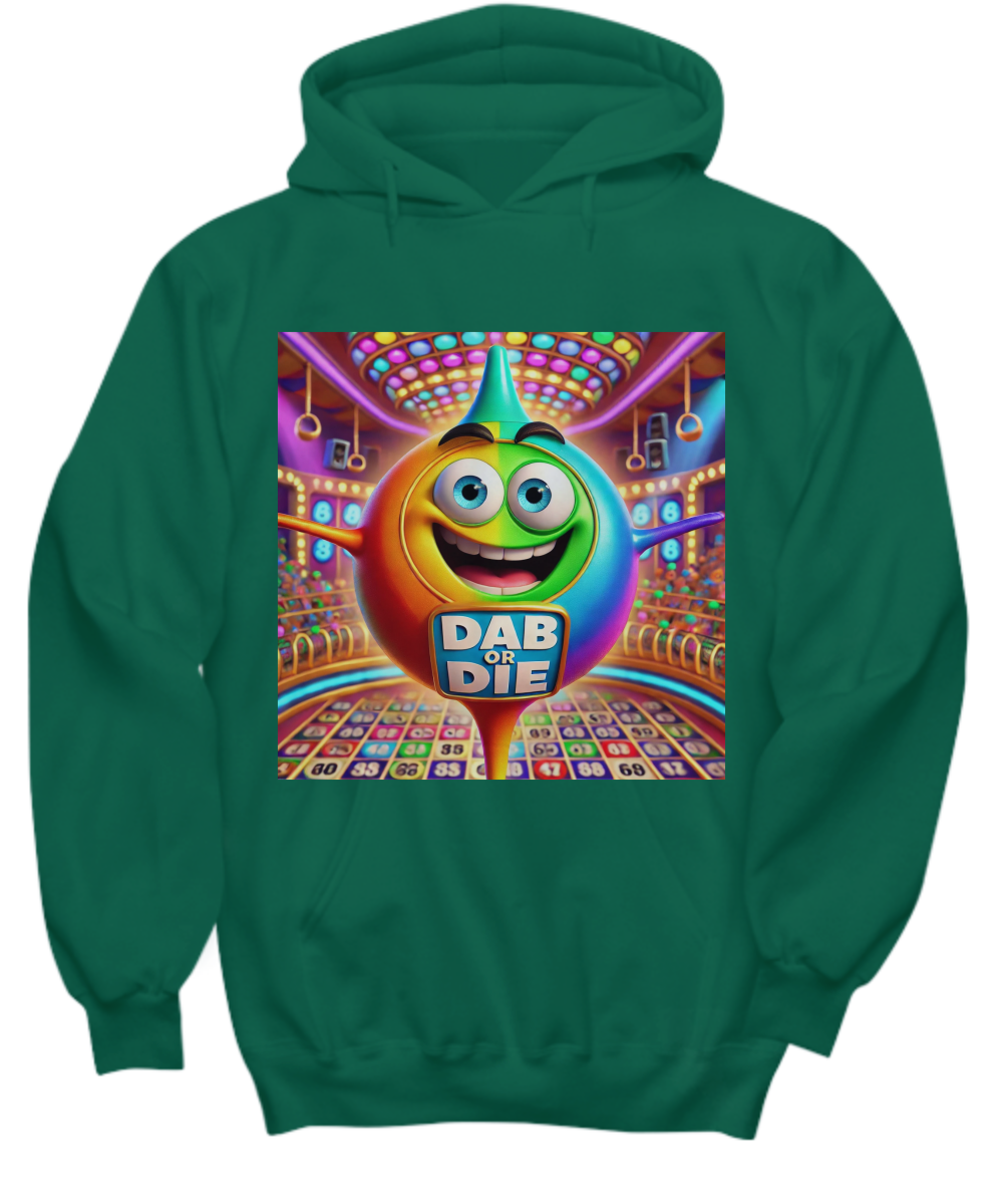 Dab Or Die 2 - Hoodie/Sweatshirt - Gift for Her - Gift for Him