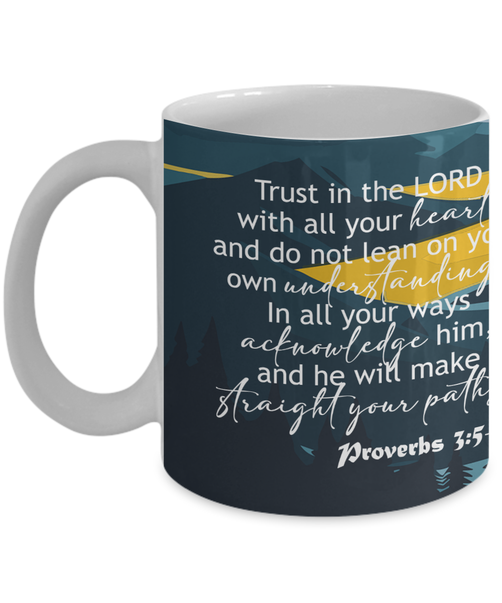 Trust In The Lord With All Your Heart - 11oz & 15oz Mug - Gift for Her - Gift for Him