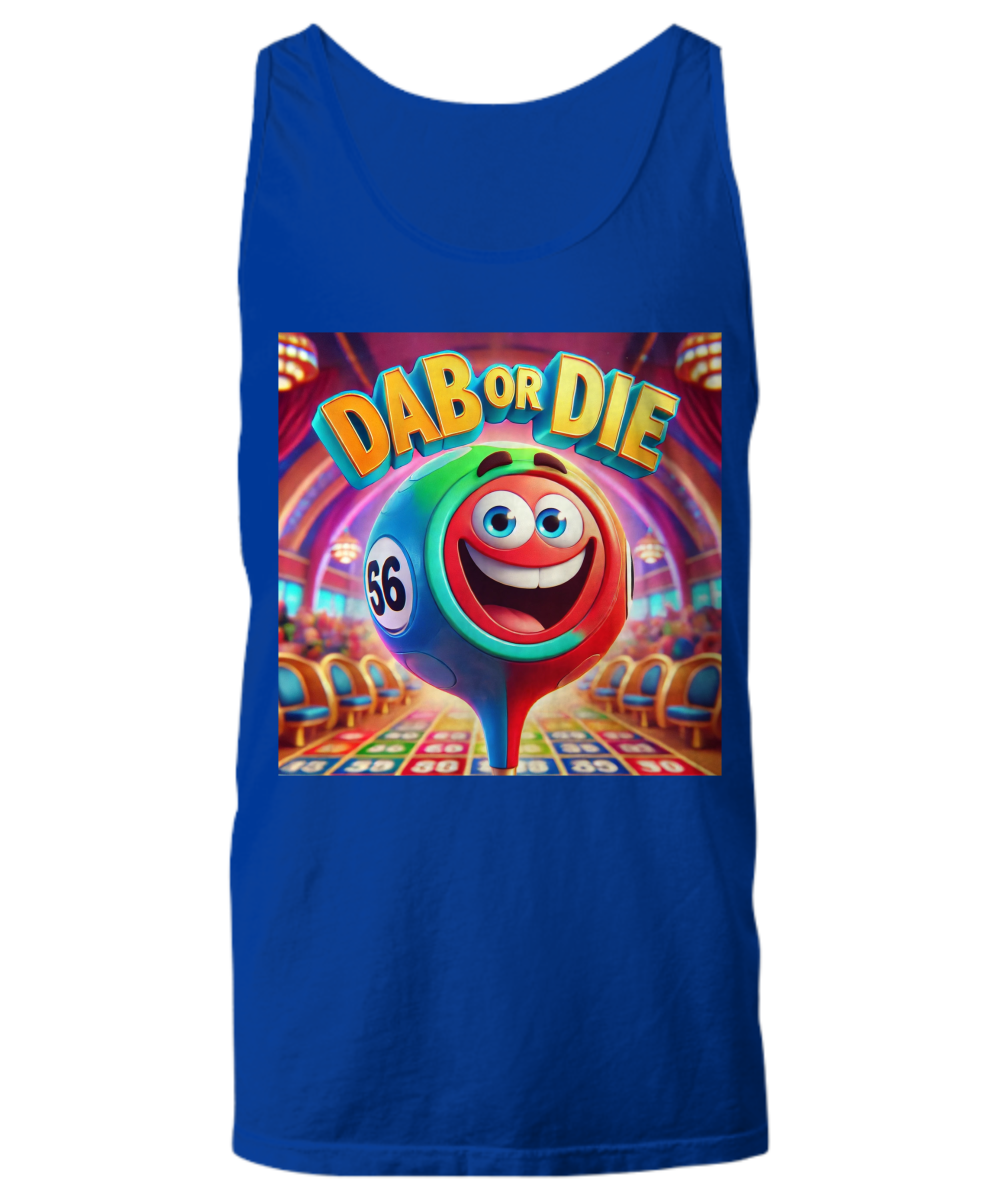 Dab Or Die 1 - Unisex Tank Top/Women's Tank Top - Gift for Her - Gift for Him