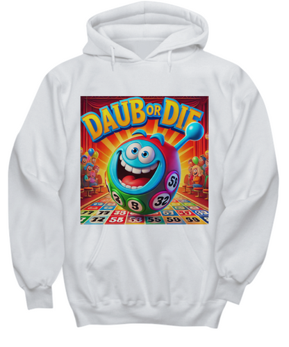 Daub Or Die - Hoodie/Sweatshirt - Gift for Her - Gift for Him