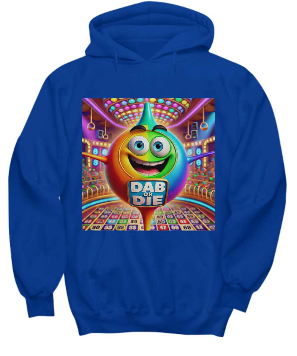 Dab Or Die 2 - Hoodie/Sweatshirt - Gift for Her - Gift for Him