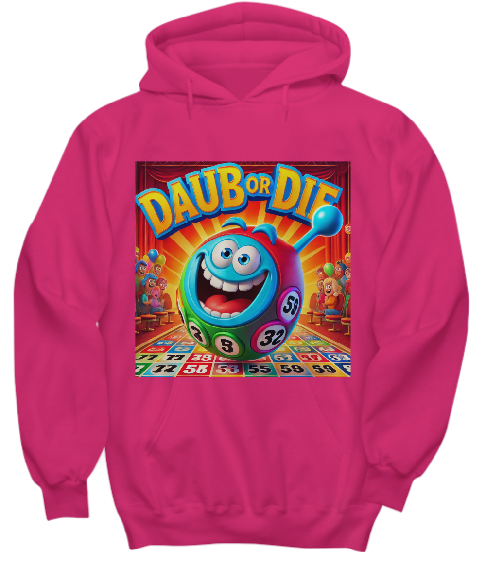 Daub Or Die - Hoodie/Sweatshirt - Gift for Her - Gift for Him