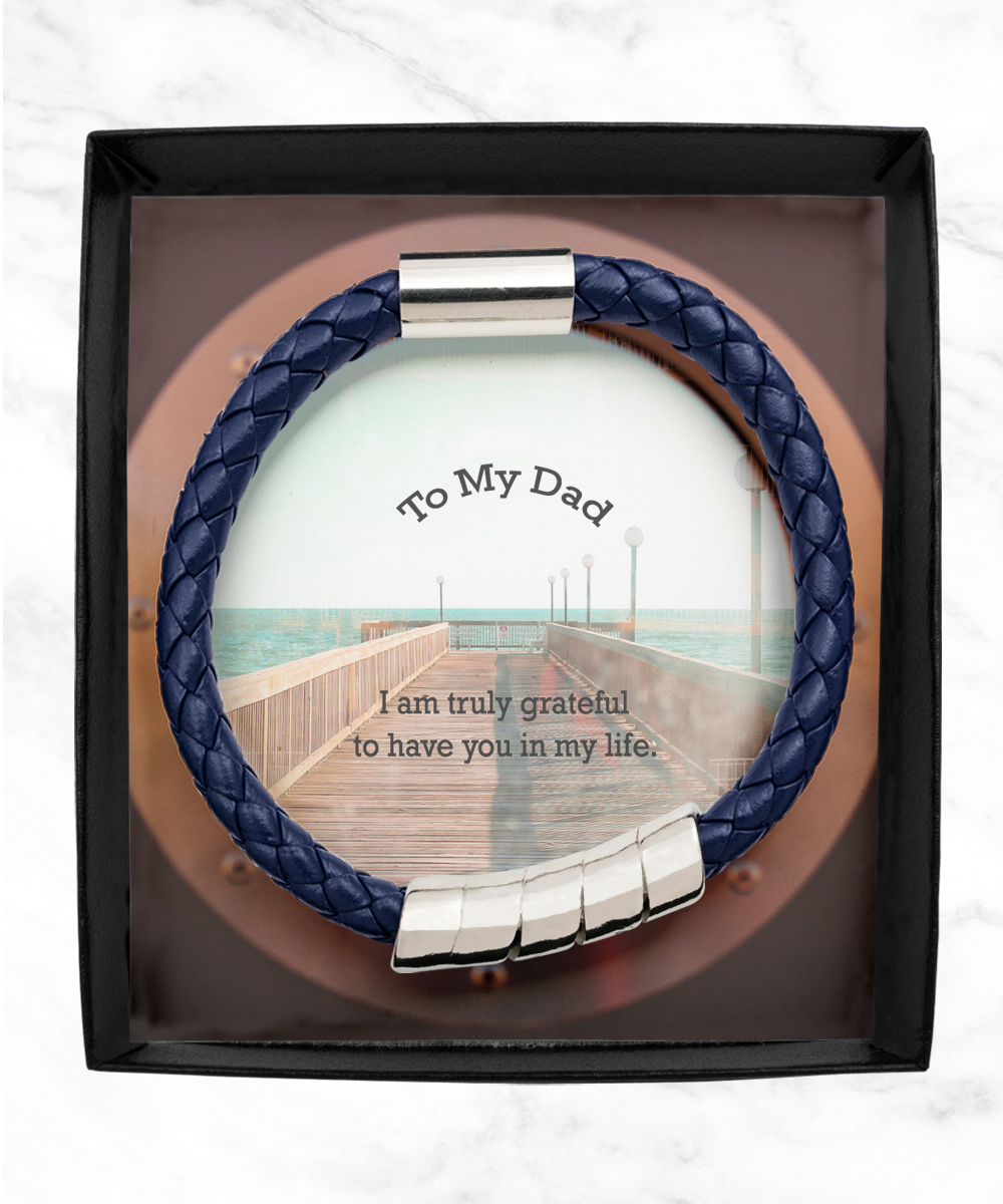 To My Dad, I am Truly Grateful To Have You In My Life - Man Bracelet - Gift for Dad