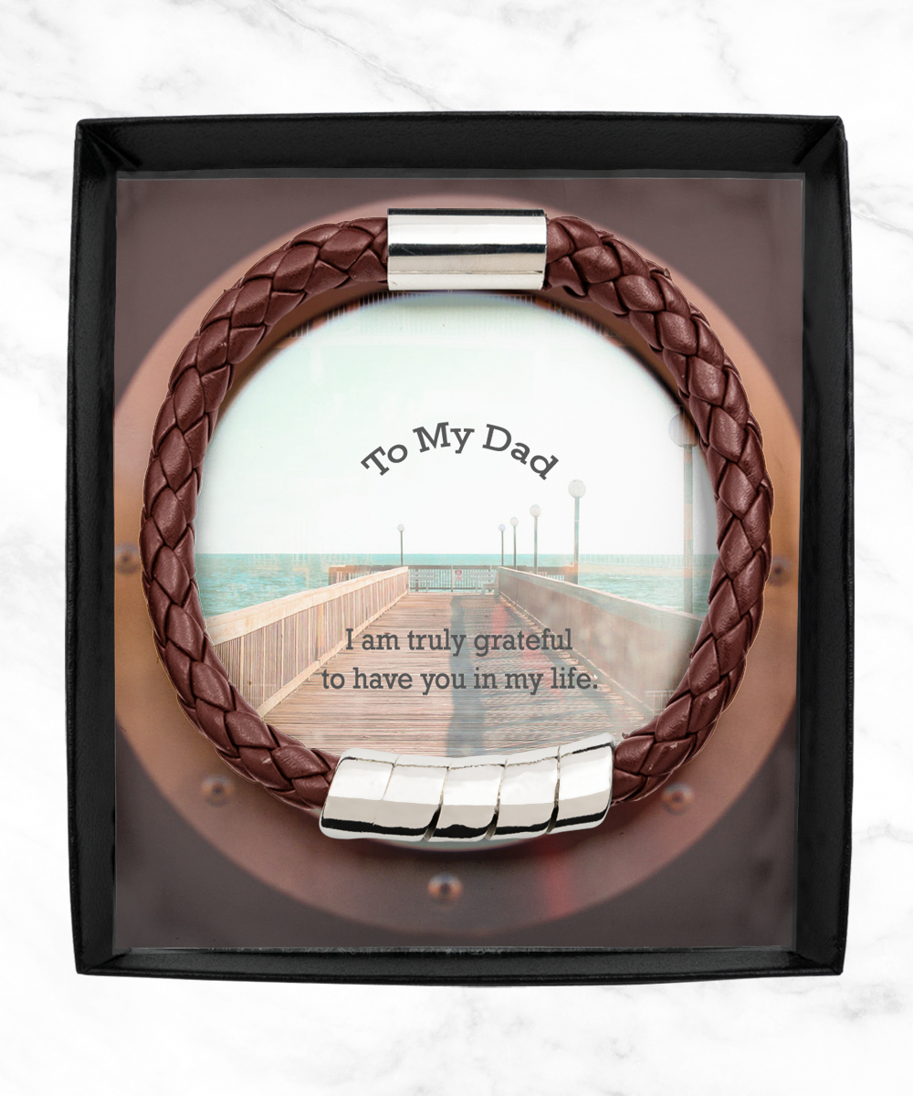 To My Dad, I am Truly Grateful To Have You In My Life - Man Bracelet - Gift for Dad