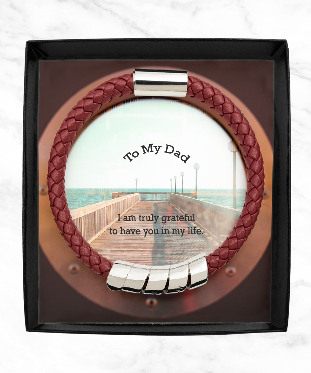 To My Dad, I am Truly Grateful To Have You In My Life - Man Bracelet - Gift for Dad