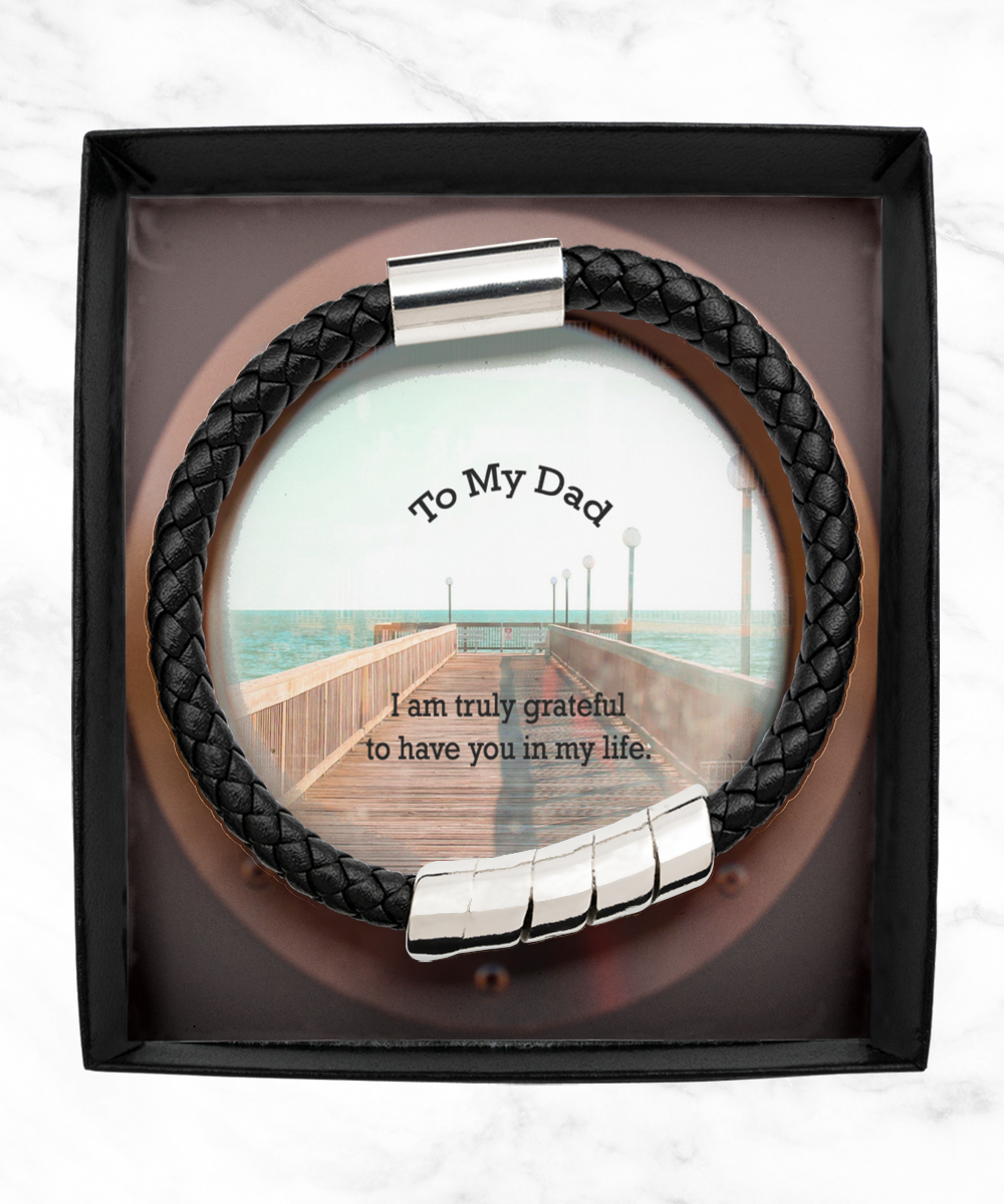 To My Dad, I am Truly Grateful To Have You In My Life - Man Bracelet - Gift for Dad