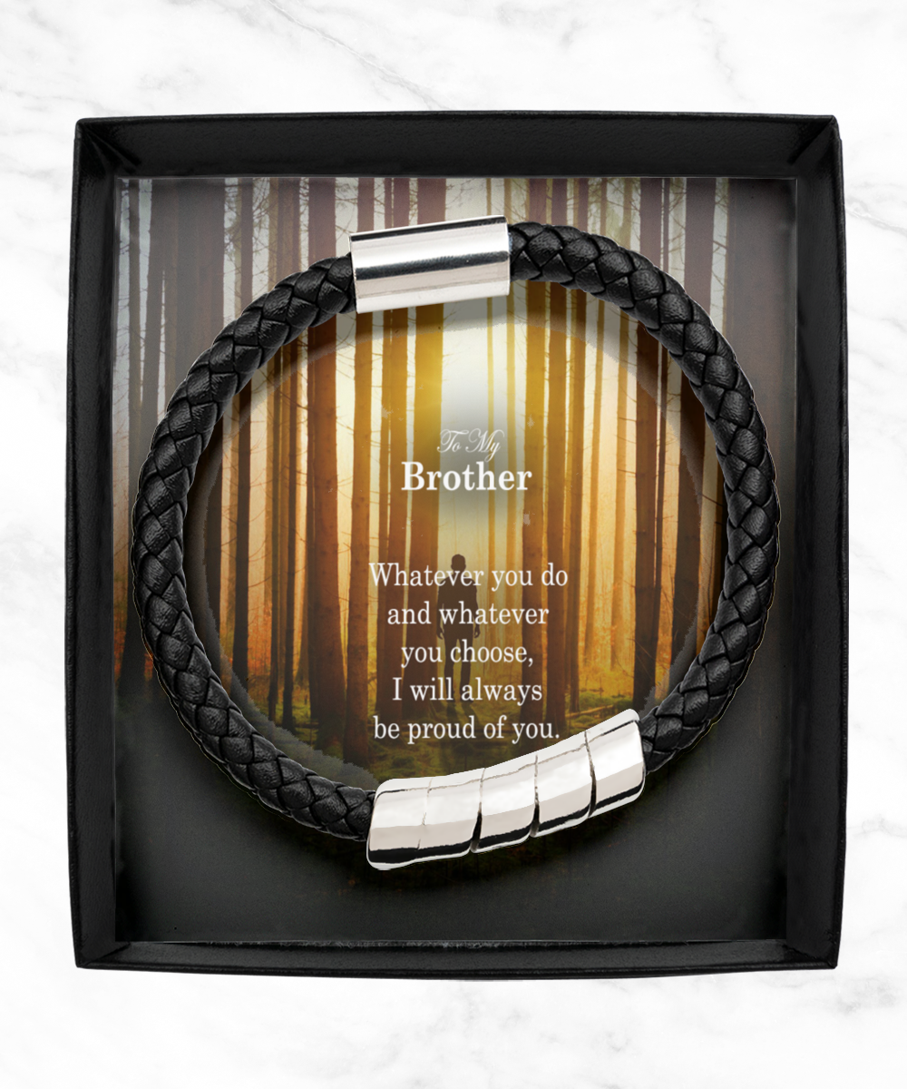 To My Brother, I Will Always Be Proud of You - Man Bracelet - Gift for Brother