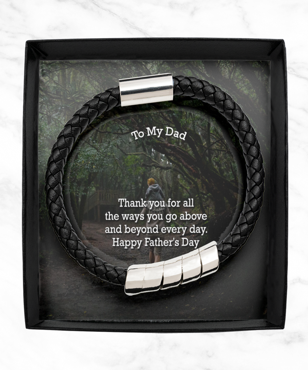 To My Dad, Thank You For All The Ways You Go Above & Beyond Every Day - Happy Father's Day - Man Bracelet - Gift for Dad