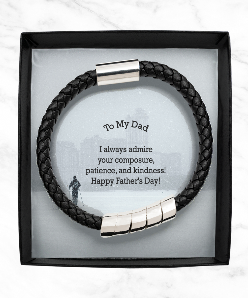 To My Dad, I Always Admire Your Composure, Patience & Kindness - Happy Father's Day - Man Bracelet - Gift for Dad