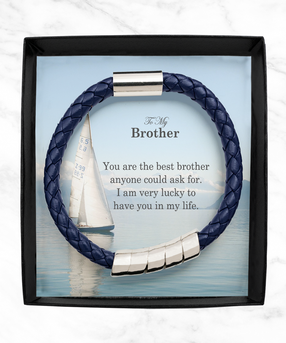 To My Brother, You Are The Best Brother Anyone Could Ask For - Man Bracelet - Gift for Brother