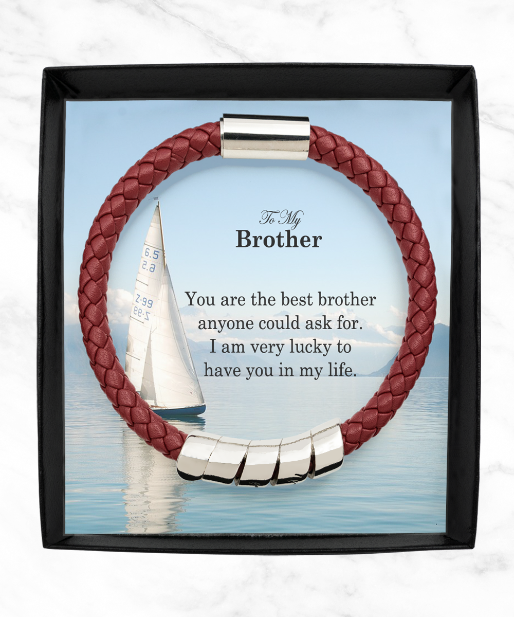 To My Brother, You Are The Best Brother Anyone Could Ask For - Man Bracelet - Gift for Brother