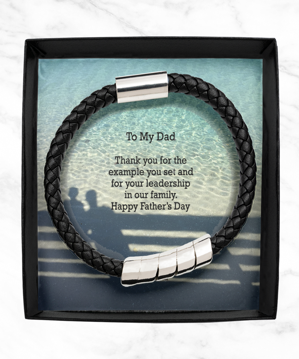 To My Dad, Thank You For The Example You Set & For Your Leadership In Our Family - Happy Father's Day - Man Bracelet - Gift for Dad