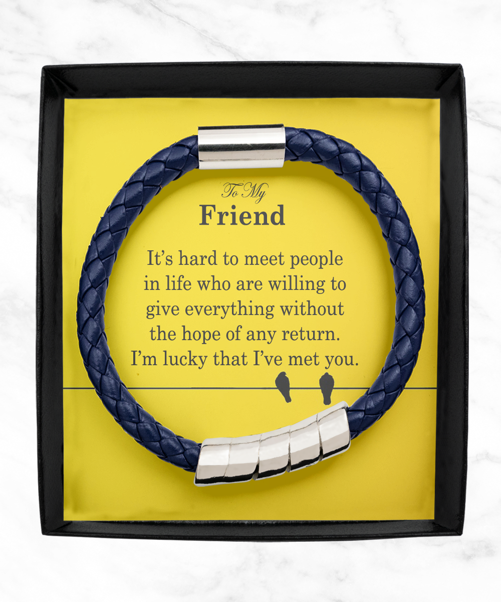 To My Friend, I'm Lucky That I've Met You - Man Bracelet - Gift for Friend