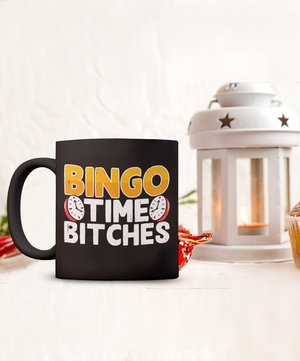 Bingo Time Bitches 2 - 11oz & 15oz Mug - Gift for Her - Gift for Him