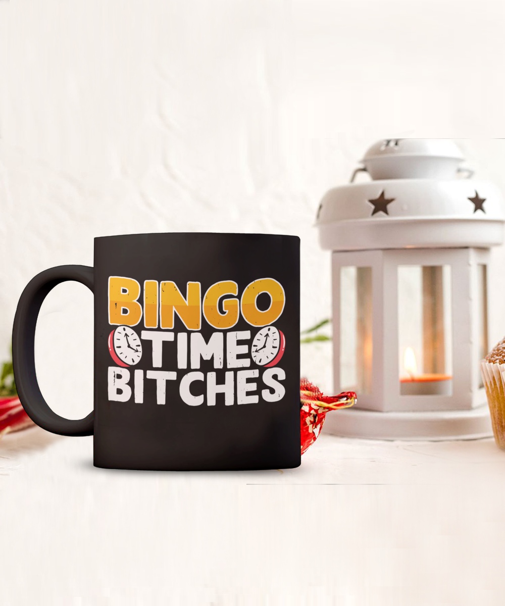 Bingo Time Bitches 2 - 11oz & 15oz Mug - Gift for Her - Gift for Him