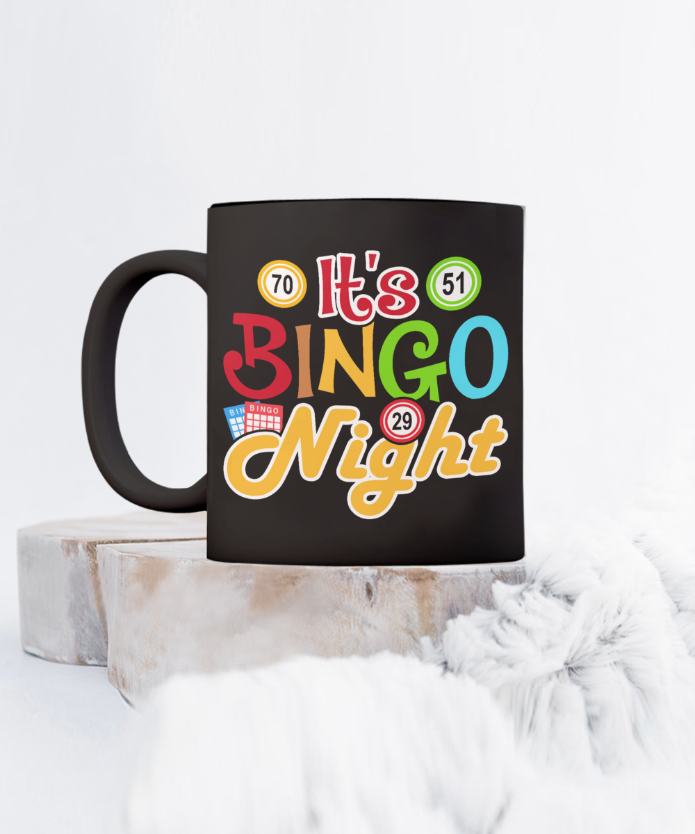 It's Bingo Night - 11oz & 15oz Mug - Gift for Her - Gift for Him