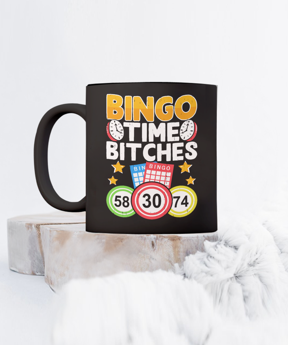 Bingo Time Bitches (BLACK) - 11oz & 15oz Mug - Gift for Her - Gift for Him