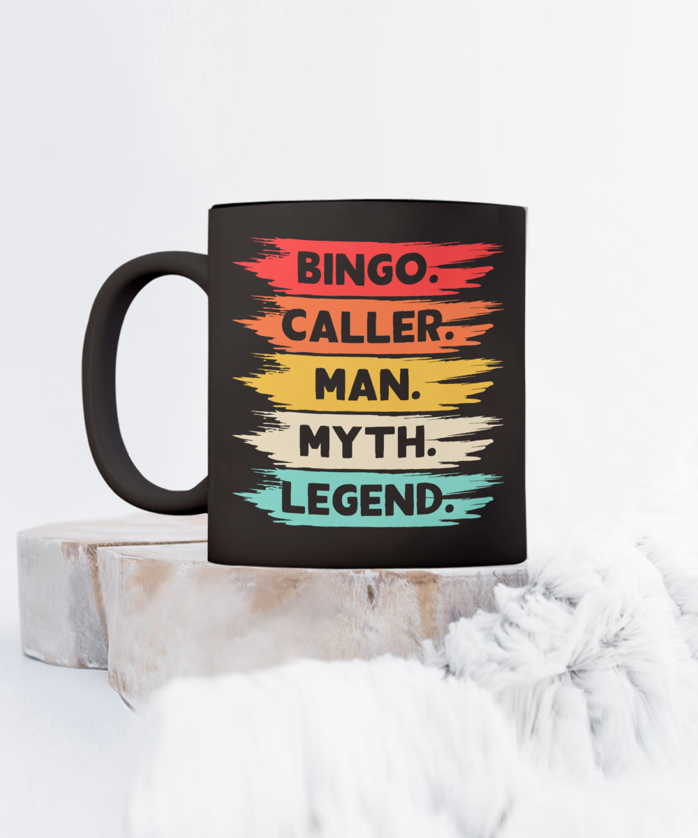 Bingo.Caller.Man.Myth.Legend. - 11oz & 15oz Mug - Gift for Her - Gift for Him