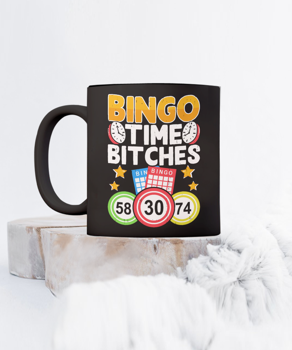 Bingo Time Bitches (BLACK) - 11oz & 15oz Mug - Gift for Her - Gift for Him