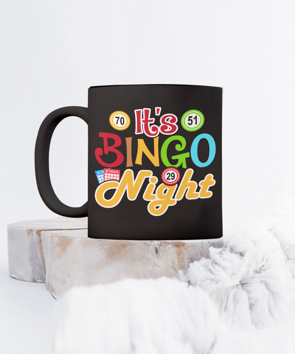 It's Bingo Night - 11oz & 15oz Mug - Gift for Her - Gift for Him