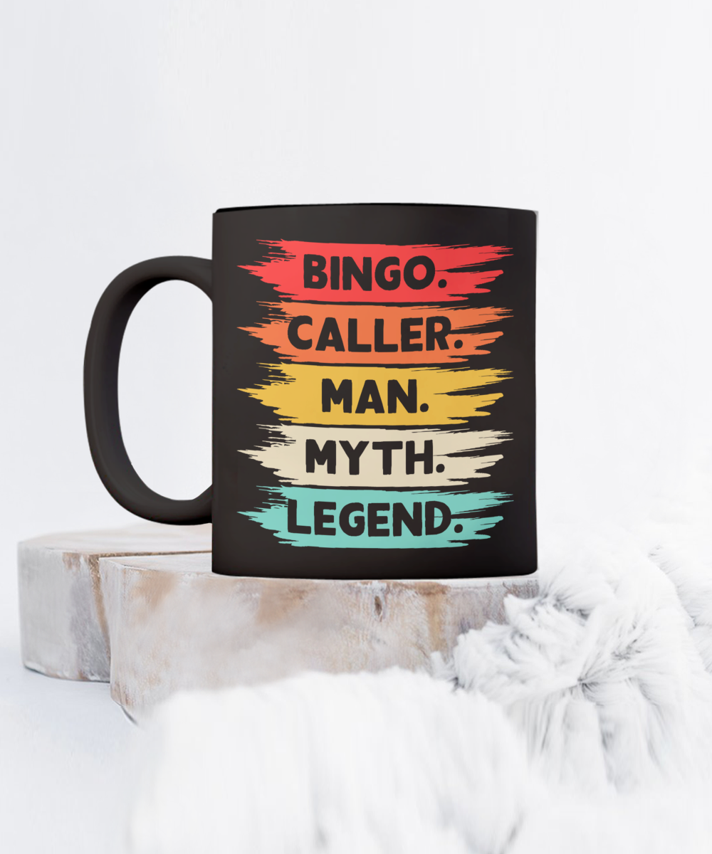 Bingo.Caller.Man.Myth.Legend. - 11oz & 15oz Mug - Gift for Her - Gift for Him