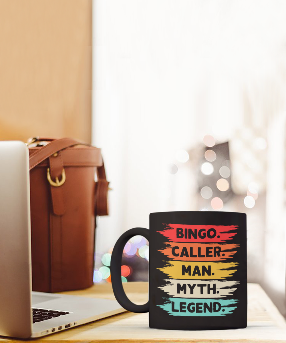 Bingo.Caller.Man.Myth.Legend. - 11oz & 15oz Mug - Gift for Her - Gift for Him