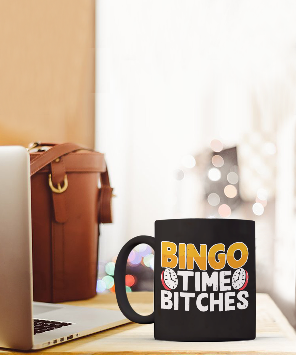 Bingo Time Bitches 2 - 11oz & 15oz Mug - Gift for Her - Gift for Him