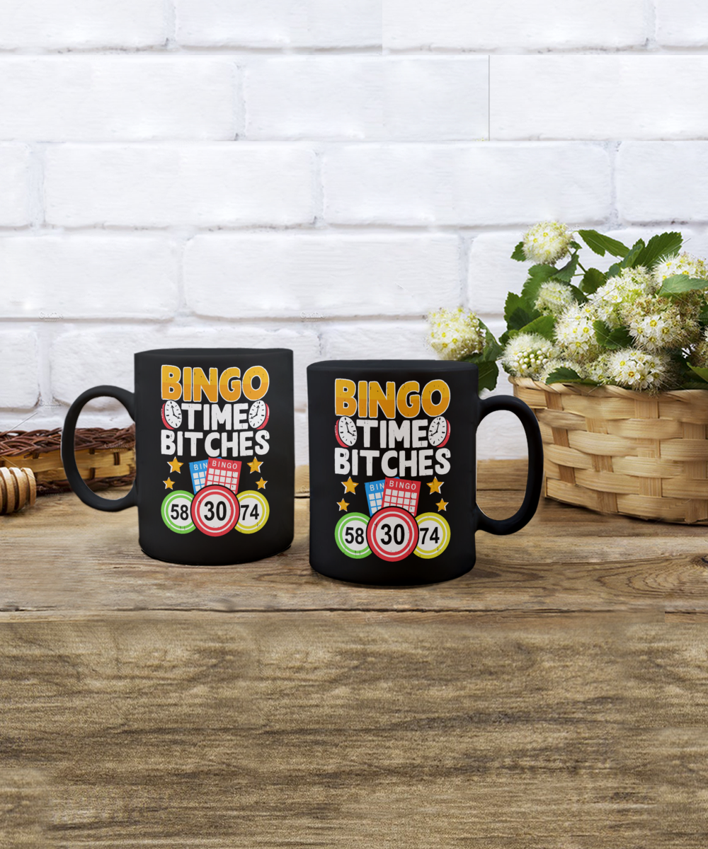 Bingo Time Bitches (BLACK) - 11oz & 15oz Mug - Gift for Her - Gift for Him