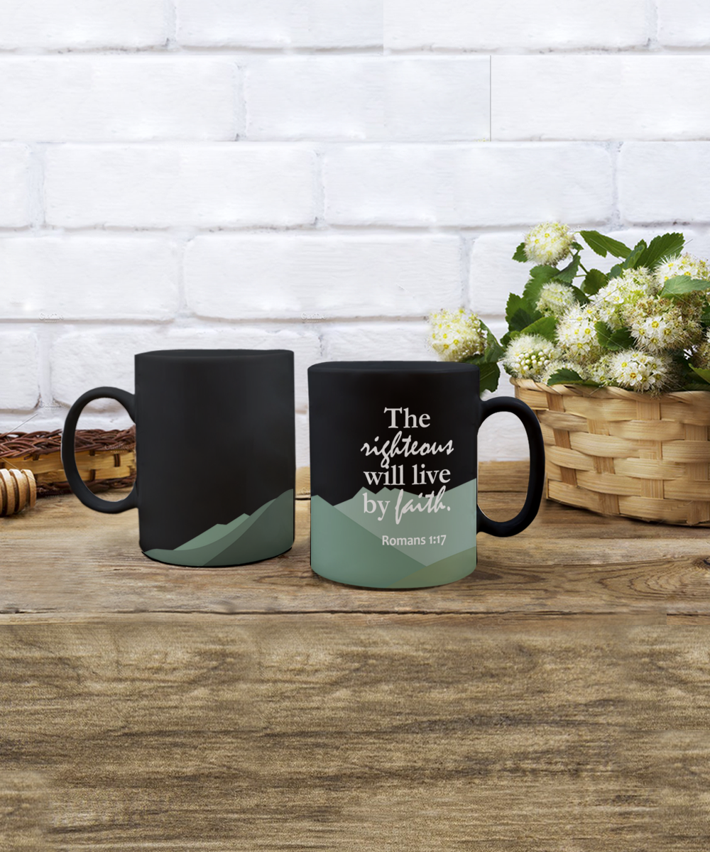 The Righteous Will Live By Faith (BLACK) - 11oz & 15oz Mug - Gift for Her - Gift for Him