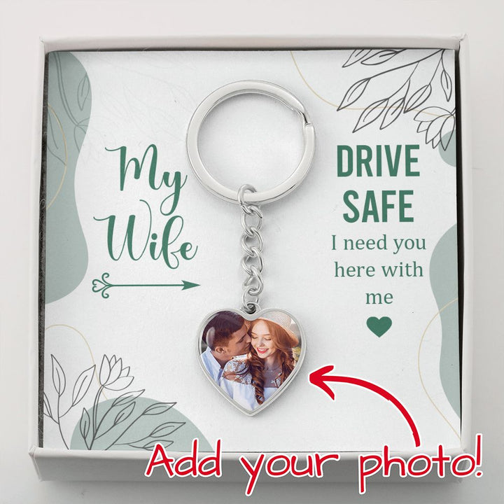 My Wife, Drive Safe Photo Heart Keychain – Gift for Wife