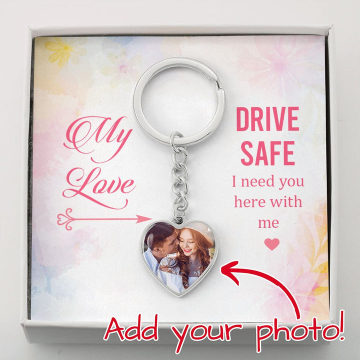 My Love, Drive Safe Circle Photo Keychain – Gift for Girlfriend