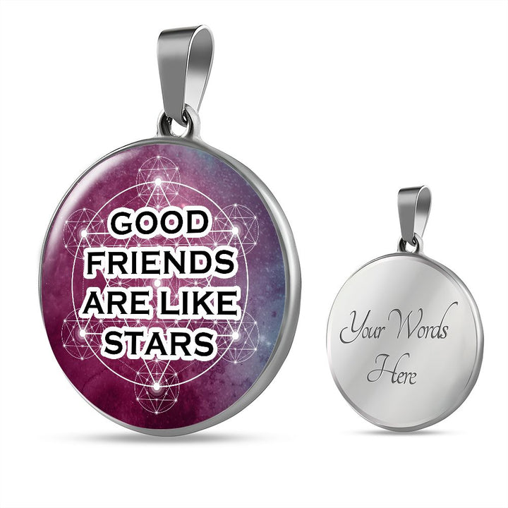 Good Friends Are Like Stars - Circle Pendant Necklace - Gift for Friend