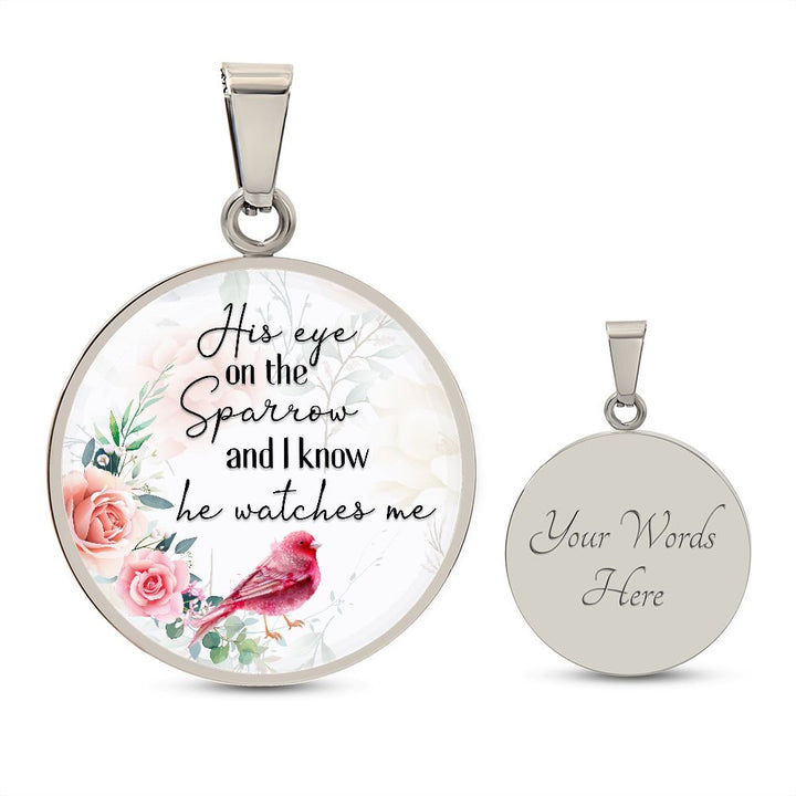 His Eye On The Sparrow &amp; I Know He Watches Me - Circle Necklace - Gift for Her