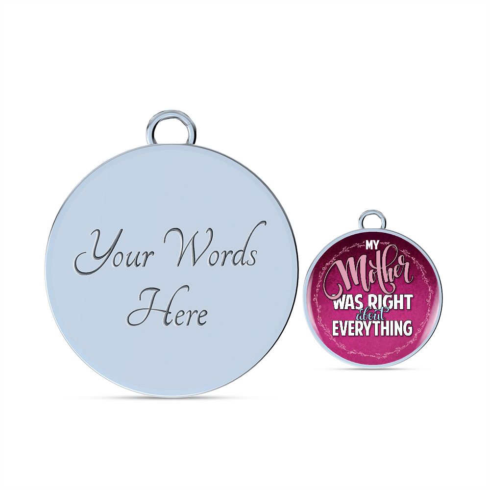 My Mother Was Right About Everything - Circle Bangle - Gift for Mom