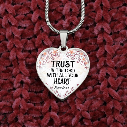 Trust In The Lord With All Your Heart - Luxury Heart Pendant Necklace - Gift for Her