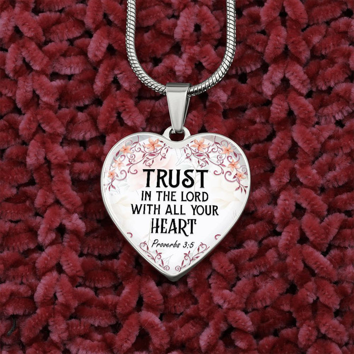 Trust In The Lord With All Your Heart – Luxury Heart Pendant Necklace – Gift for Her
