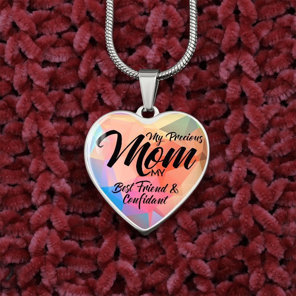 My Precious Mom, My Best Friend & Confidant - Luxury Heart Pendant Necklace - Gift for Mom