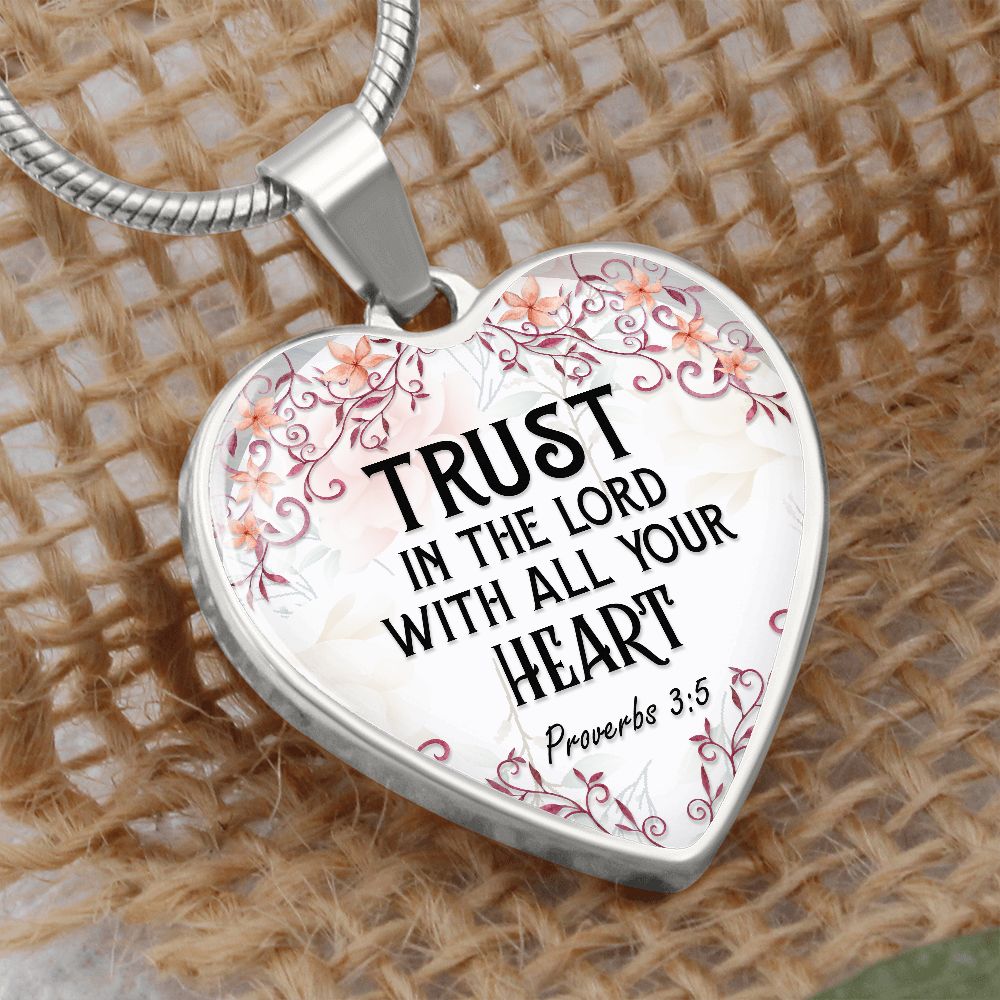 Trust In The Lord With All Your Heart - Luxury Heart Pendant Necklace - Gift for Her