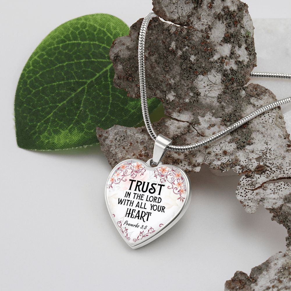Trust In The Lord With All Your Heart - Luxury Heart Pendant Necklace - Gift for Her