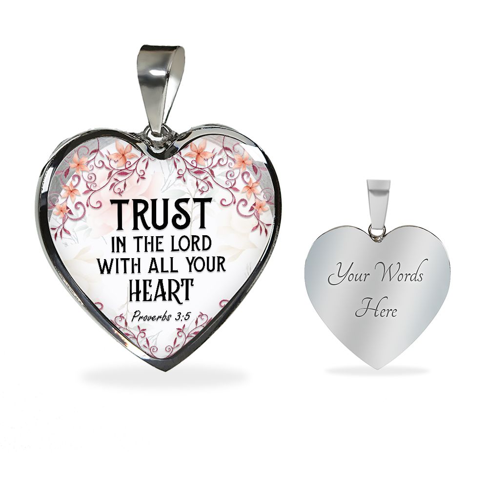Trust In The Lord With All Your Heart - Luxury Heart Pendant Necklace - Gift for Her