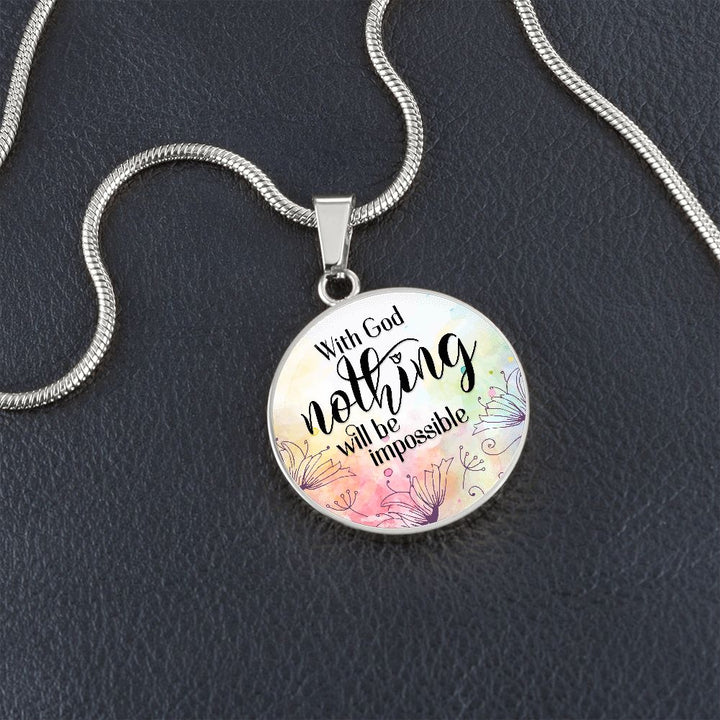 With God Nothing Will Be Impossible – Luxury Circle Pendant Necklace – Gift for Her