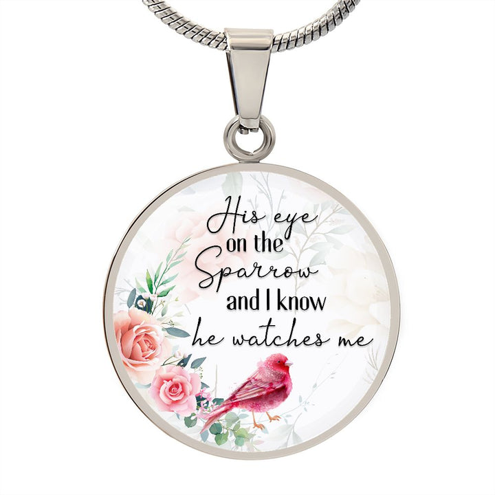His Eye On The Sparrow &amp; I Know He Watches Me - Circle Necklace - Gift for Her