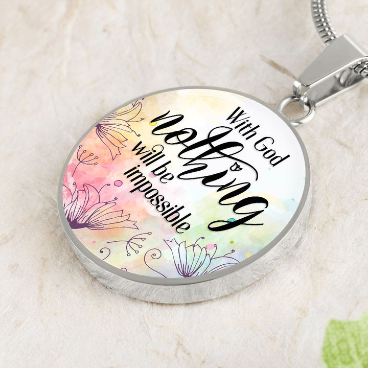 With God Nothing Will Be Impossible – Luxury Circle Pendant Necklace – Gift for Her